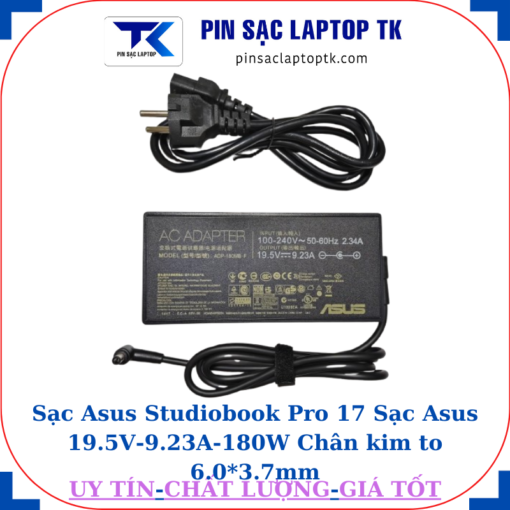 Sạc Asus Studiobook Pro 17 Sạc Asus 19.5V-9.23A-180W Chân kim to 6.0*3.7mm, thông số