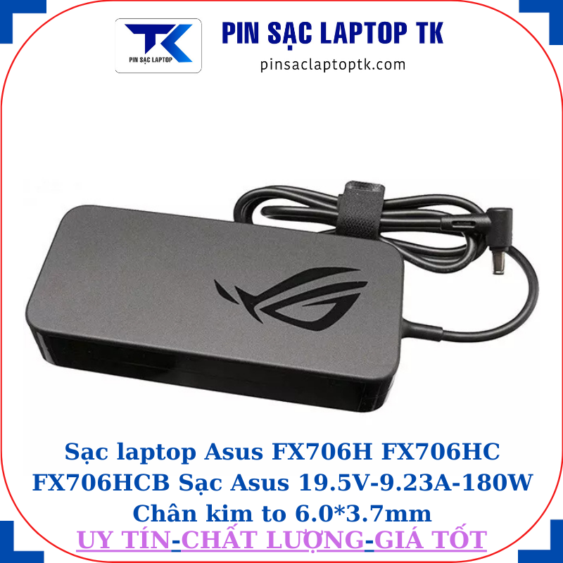 Sạc Asus FX706H FX706HC FX706HCB Sạc Asus 19.5V-9.23A-180W Chân kim to 6.0*3.7mm, logo