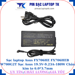 Sạc Asus FX706HE FX706HEB W700G2T Sạc Asus 19.5V-9.23A-180W Chân kim to 6.0*3.7mm, thông số