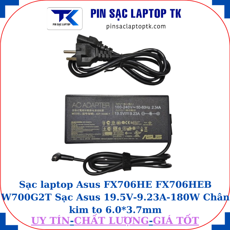 Sạc Asus FX706HE FX706HEB W700G2T Sạc Asus 19.5V-9.23A-180W Chân kim to 6.0*3.7mm, thông số