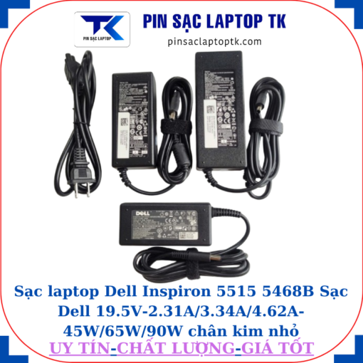 Sạc Dell Inspiron 5515 5468B Sạc Dell 19.5V-2.31A/3.34A/4.62A-45W/65W/90W chân kim nhỏ(4.5mm*3.0mm)