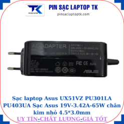 Sạc Asus UX51VZ PU301LA PU403UA Sạc Asus 19V-3.42A-65W chân kim nhỏ 4.5*3.0mm, thông số