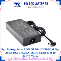 Sạc Asus ROG GL504 GL504GM Sạc Asus 19.5V-9.23A-180W Chân kim to 6.0*3.7mm