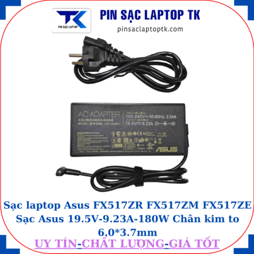 Sạc Asus FX517ZR FX517ZM FX517ZE Sạc Asus 19.5V-9.23A-180W Chân kim to 6.0*3.7mm, thông số