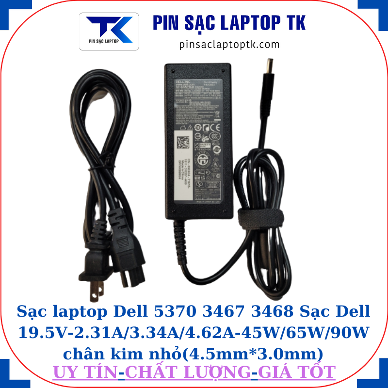 Sạc Dell 5370 3467 3468 Sạc Dell 19.5V-2.31A/3.34A/4.62A-45W/65W/90W chân kim nhỏ(4.5mm*3.0mm), sạc 65W