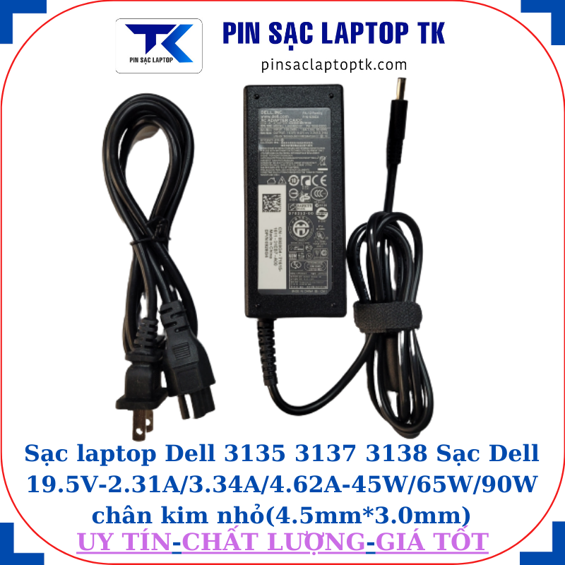 Sạc Dell 3135 3137 3138 Sạc Dell 19.5V-2.31A/3.34A/4.62A-45W/65W/90W chân kim nhỏ(4.5mm*3.0mm), sạc 65W