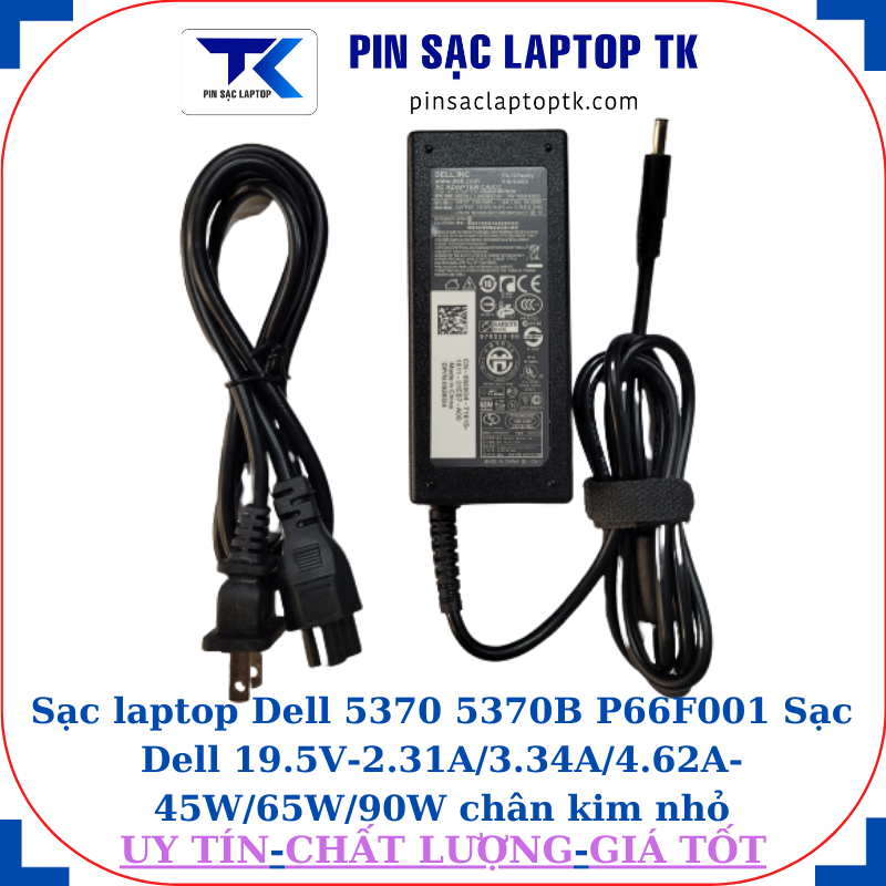 Sạc Dell 5370 5370B P66F001 Sạc Dell 19.5V-2.31A/3.34A/4.62A-45W/65W/90W chân kim nhỏ(4.5mm*3.0mm). sạc 65W