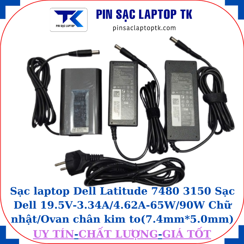 Sạc Dell Latitude 7480 3150 Sạc Dell 19.5V-3.34A/4.62A-65W/90W Chữ nhật/Ovan chân kim to(7.4mm*5.0mm)
