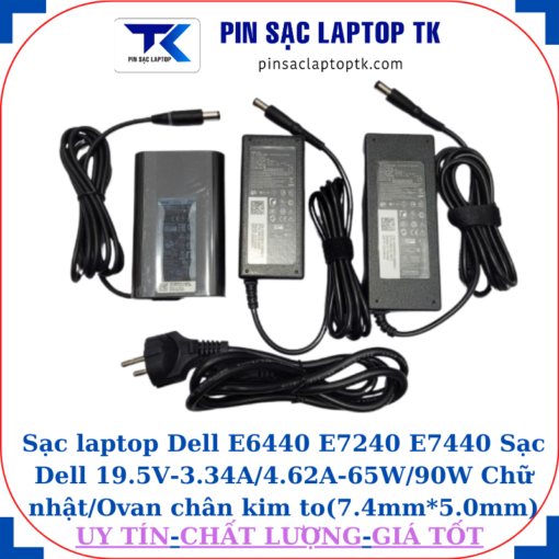 Sạc Dell E6440 E7240 E7440 Sạc Dell 19.5V-3.34A/4.62A-65W/90W Chữ nhật/Ovan chân kim to(7.4mm*5.0mm