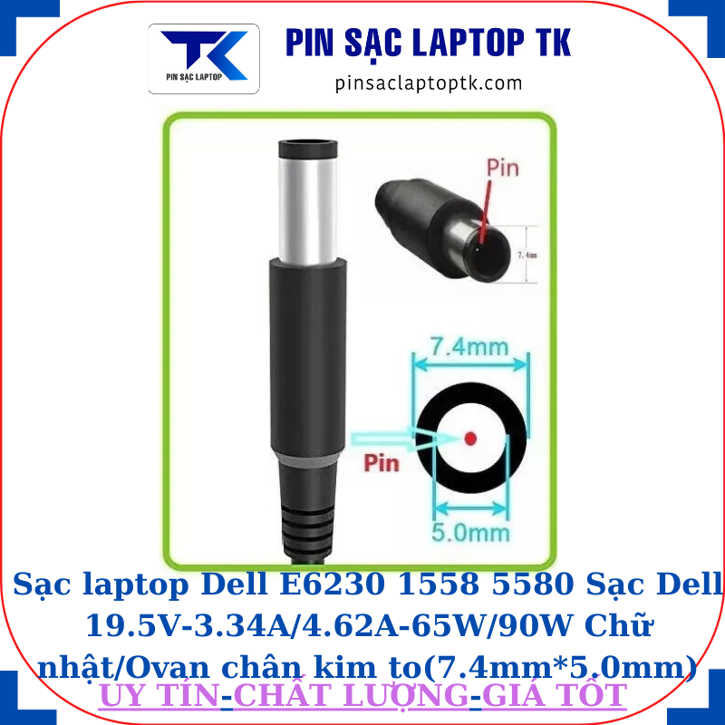 Sạc laptop Dell E6230 1558 5580 Sạc Dell 19.5V-3.34A/4.62A-65W/90W Chữ nhật/Ovan chân kim to(7.4mm*5.0mm)