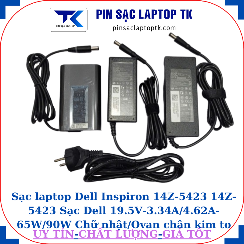 Sạc Dell Inspiron 14Z-5423 14Z-5423 Sạc Dell 19.5V-3.34A/4.62A-65W/90W Chữ nhật/Ovan chân kim to(7.4mm*5.0mm)