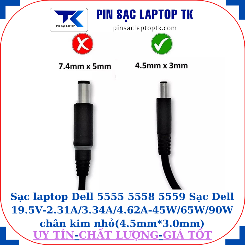 Sạc laptop Dell 5555 5558 5559 Sạc Dell 19.5V-2.31A/3.34A/4.62A-45W/65W/90W chân kim nhỏ(4.5mm*3.0mm)