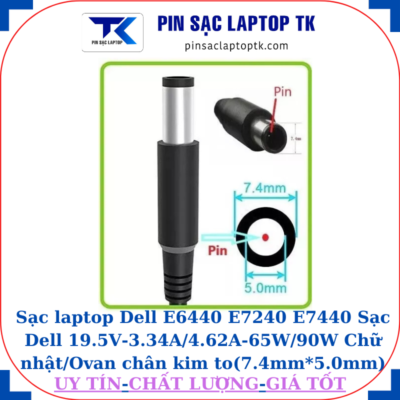 Sạc laptop Dell E6440 E7240 E7440 Sạc Dell 19.5V-3.34A/4.62A-65W/90W Chữ nhật/Ovan chân kim to(7.4mm*5.0mm)
