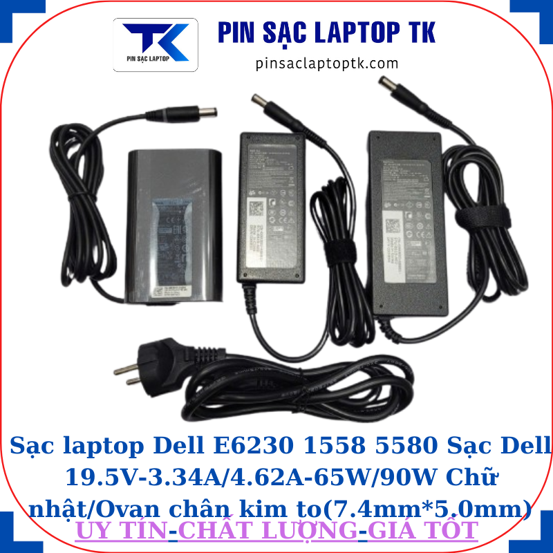 Sạc Dell E6230 1558 5580 Sạc Dell 19.5V-3.34A/4.62A-65W/90W Chữ nhật/Ovan chân kim to(7.4mm*5.0mm)