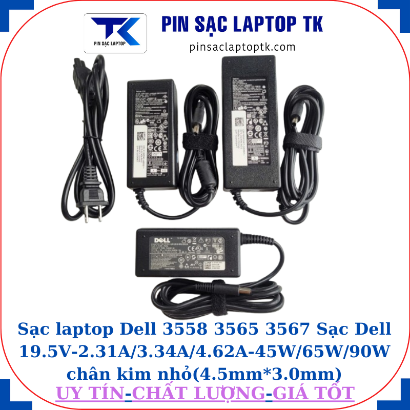 Sạc Dell 3558 3565 3567 Sạc Dell 19.5V-2.31A/3.34A/4.62A-45W/65W/90W chân kim nhỏ(4.5mm*3.0mm)