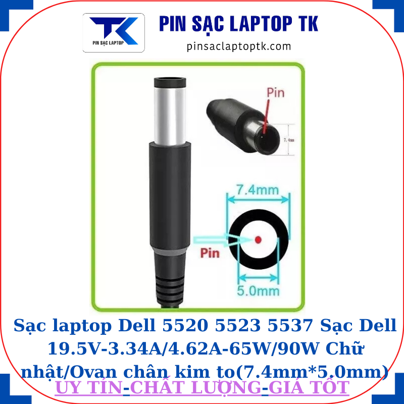 Sạc laptop Dell 5520 5523 5537 Sạc Dell 19.5V-3.34A/4.62A-65W/90W Chữ nhật/Ovan chân kim to(7.4mm*5.0mm)