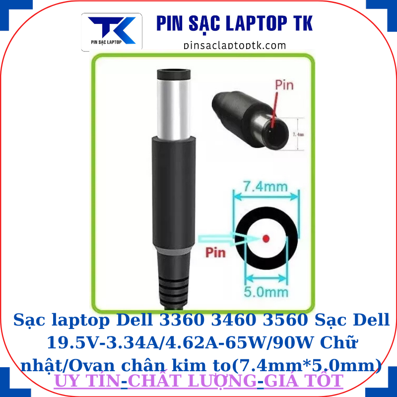 Sạc laptop Dell 3360 3460 3560 Sạc Dell 19.5V-3.34A/4.62A-65W/90W Chữ nhật/Ovan chân kim to(7.4mm*5.0mm)