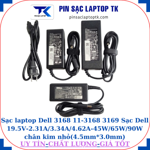 Sạc Dell 3168 11-3168 3169 Sạc Dell 19.5V-2.31A/3.34A/4.62A-45W/65W/90W chân kim nhỏ(4.5mm*3.0mm)