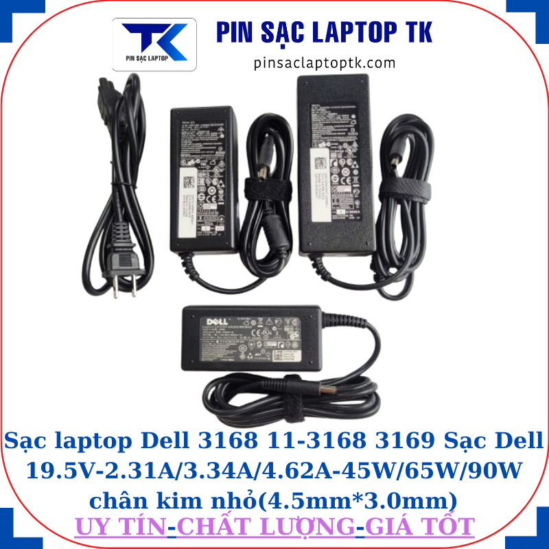 Sạc Dell 3168 11-3168 3169 Sạc Dell 19.5V-2.31A/3.34A/4.62A-45W/65W/90W chân kim nhỏ(4.5mm*3.0mm)