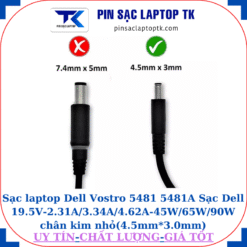 Sạc laptop Dell Vostro 5481 5481A Sạc Dell 19.5V-2.31A/3.34A/4.62A-45W/65W/90W chân kim nhỏ(4.5mm*3.0mm)