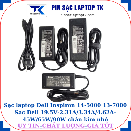 Sạc Dell Inspiron 14-5000 13-7000 Sạc Dell 19.5V-2.31A/3.34A/4.62A-45W/65W/90W chân kim nhỏ(4.5mm*3.0mm)