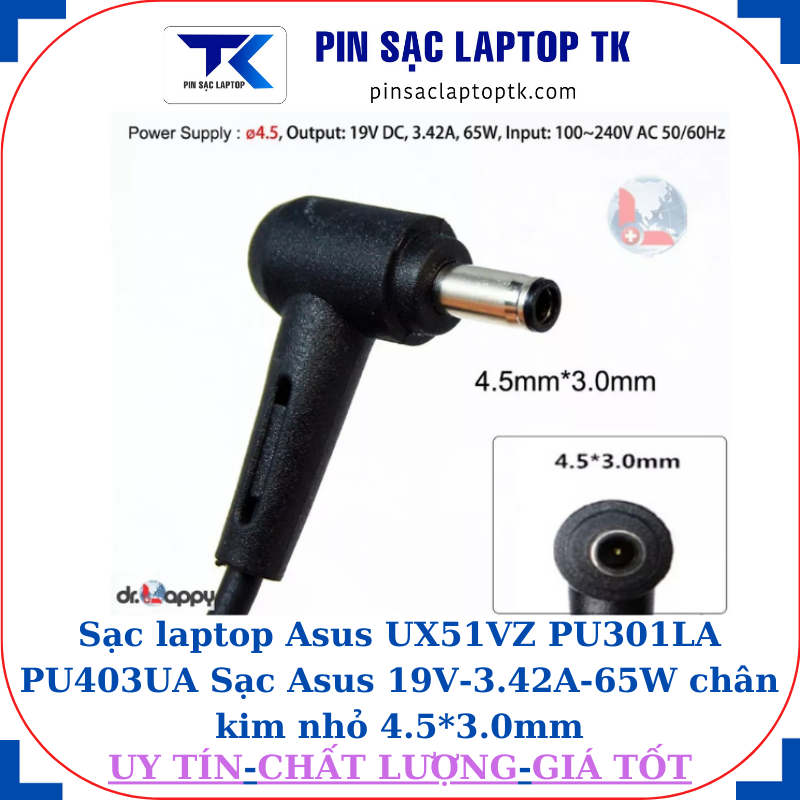 Sạc Asus UX51VZ PU301LA PU403UA Sạc Asus 19V-3.42A-65W chân kim nhỏ 4.5*3.0mm