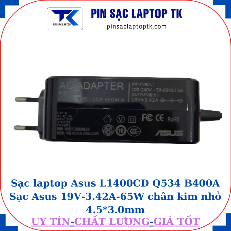 Sạc Asus L1400CD Q534 B400A Sạc Asus 19V-3.42A-65W chân kim nhỏ 4.5*3.0mm, thông số