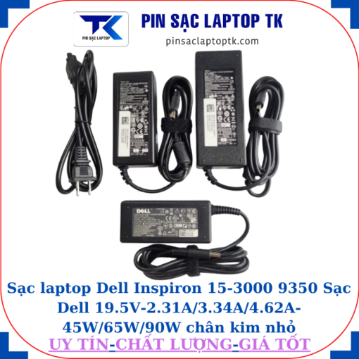 Sạc Dell Inspiron 15-3000 9350 Sạc Dell 19.5V-2.31A/3.34A/4.62A-45W/65W/90W chân kim nhỏ(4.5mm*3.0mm)
