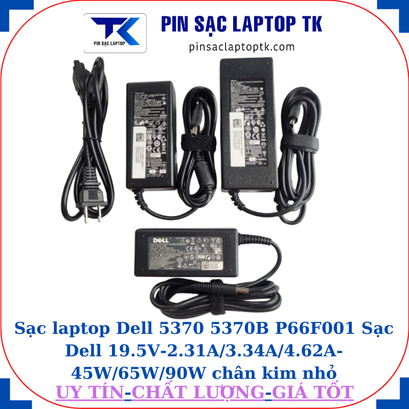 Sạc Dell 5370 5370B P66F001 Sạc Dell 19.5V-2.31A/3.34A/4.62A-45W/65W/90W chân kim nhỏ(4.5mm*3.0mm)