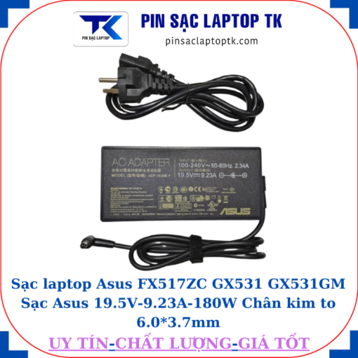 Sạc Asus FX517ZC GX531 GX531GM Sạc Asus 19.5V-9.23A-180W Chân kim to 6.0*3.7mm, thông số