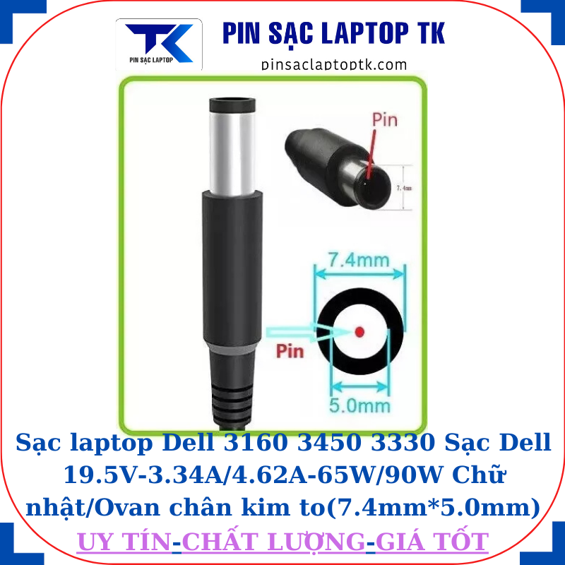 Sạc laptop Dell 3160 3450 3330 Sạc Dell 19.5V-3.34A/4.62A-65W/90W Chữ nhật/Ovan chân kim to(7.4mm*5.0mm)