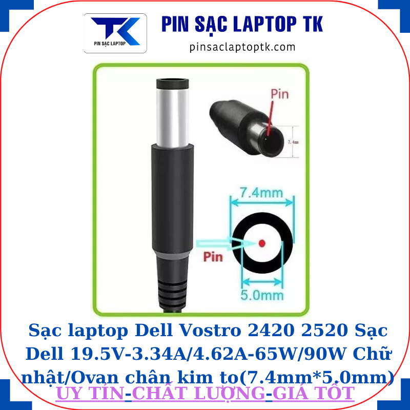 Sạc laptop Dell Vostro 2420 2520 Sạc Dell 19.5V-3.34A/4.62A-65W/90W Chữ nhật/Ovan chân kim to(7.4mm*5.0mm)