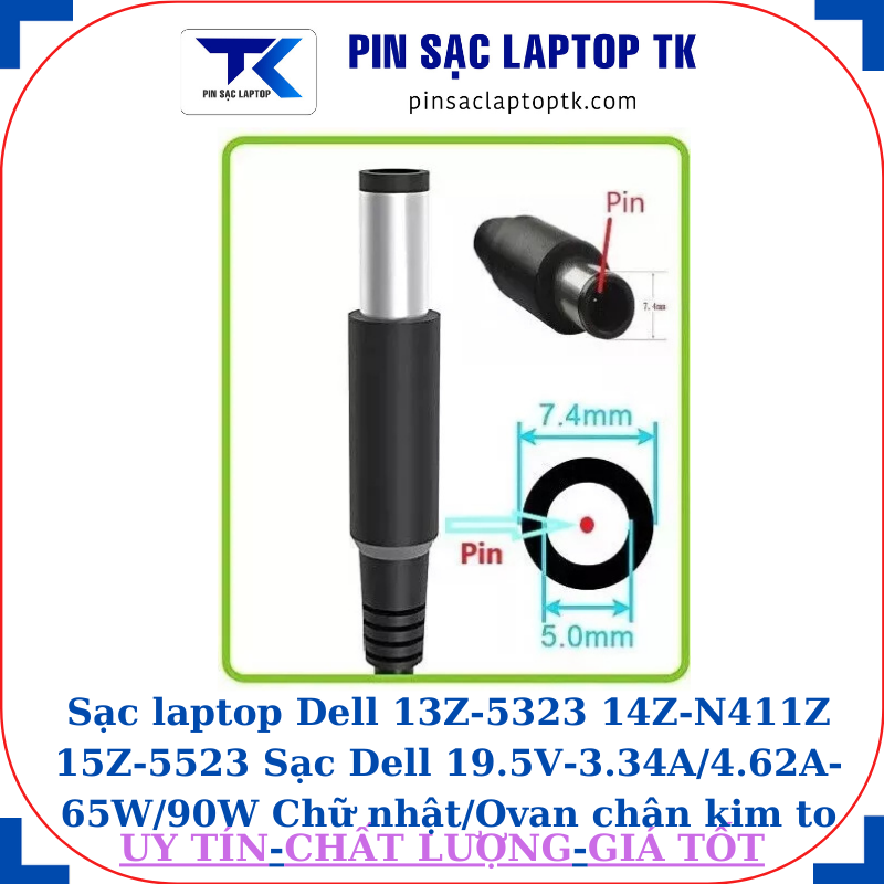 Sạc laptop Dell 13Z-5323 14Z-N411Z 15Z-5523 Sạc Dell 19.5V-3.34A/4.62A-65W/90W Chữ nhật/Ovan chân kim to(7.4mm*5.0mm)