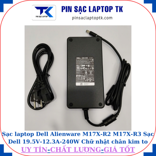 Sạc Dell Alienware M17X-R2 M17X-R3 Sạc Dell 19.5V-12.3A-240W Chữ nhật chân kim to(7.4mm*5.0mm)