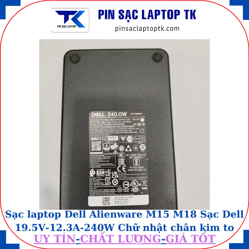 Sạc Dell Alienware M15 M18 Sạc Dell 19.5V-12.3A-240W Chữ nhật chân kim to(7.4mm*5.0mm), thông số