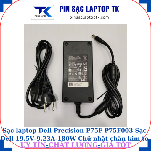 Sạc Dell Precision P75F P75F003 Sạc Dell 19.5V-9.23A-180W Chữ nhật chân kim to(7.4mm*5.0mm)