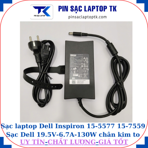 Sạc Dell Inspiron 15-5577 15-7559 Sạc Dell 19.5V-6.7A-130W Chữ nhật chân kim to(7.4mm*5.0mm)