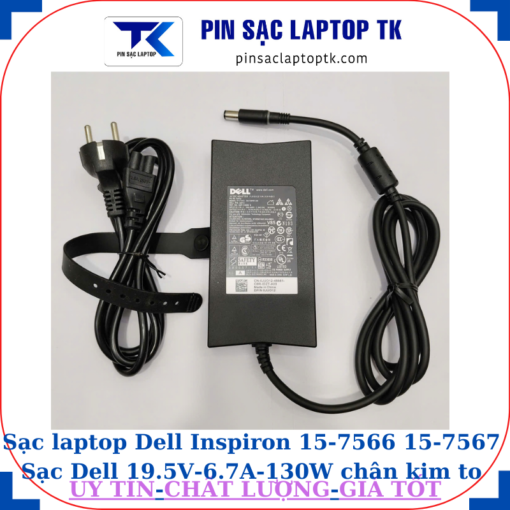 Sạc Dell Inspiron 15-7566 15-7567 Sạc Dell 19.5V-6.7A-130W Chữ nhật chân kim to(7.4mm*5.0mm)
