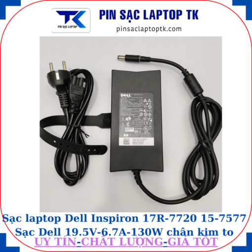 Sạc Dell Inspiron 17R-7720 15-7577 Sạc Dell 19.5V-6.7A-130W Chữ nhật chân kim to(7.4mm*5.0mm)