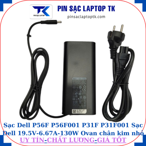 Sạc Dell P56F P56F001 P31F P31F001 Sạc Dell 19.5V-6.67A-130W Ovan chân kim nhỏ(4.5mm*3.0mm)