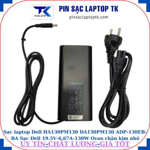 Sạc HA130PM130 DA130PM130 ADP-130EB-BA Sạc Dell 19.5V-6.67A-130W Ovan chân kim nhỏ(4.5mm*3.0mm)