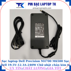 Sạc Dell Precision M4700 M6500 Sạc Dell 19.5V-12.3A-240W Chữ nhật chân kim to(7.4mm*5.0mm)