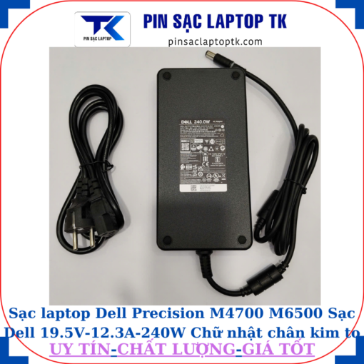 Sạc Dell Precision M4700 M6500 Sạc Dell 19.5V-12.3A-240W Chữ nhật chân kim to(7.4mm*5.0mm)