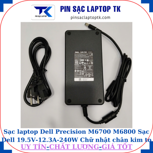 Sạc Dell Precision M6700 M6800 Sạc Dell 19.5V-12.3A-240W Chữ nhật chân kim to(7.4mm*5.0mm)
