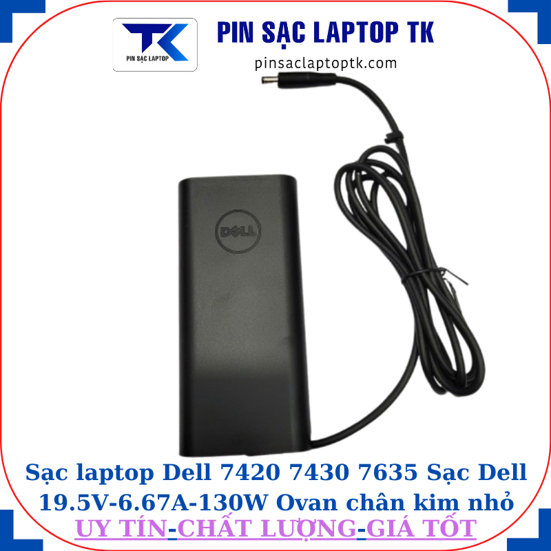 Sạc Dell 7420 7430 7635 Sạc Dell 19.5V-6.67A-130W Ovan chân kim nhỏ(4.5mm*3.0mm), logo Dell