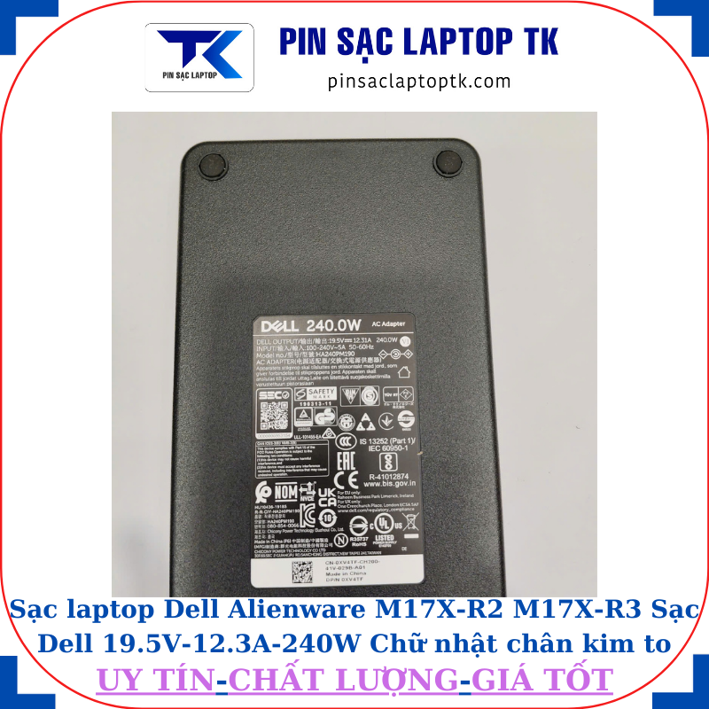 Sạc Dell Alienware M17X-R2 M17X-R3 Sạc Dell 19.5V-12.3A-240W Chữ nhật chân kim to(7.4mm*5.0mm), thông số