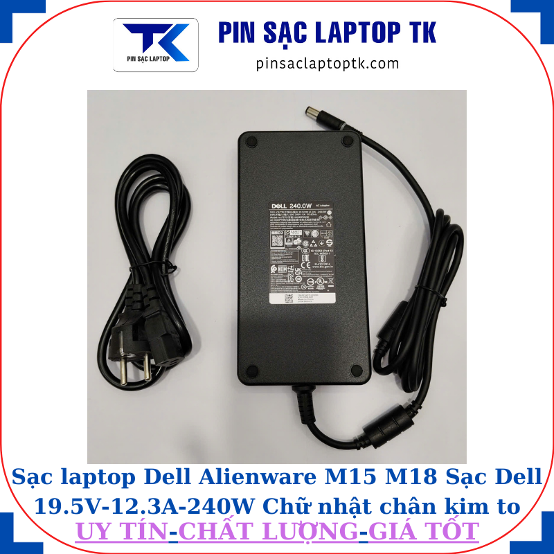 Sạc Dell Alienware M15 M18 Sạc Dell 19.5V-12.3A-240W Chữ nhật chân kim to(7.4mm*5.0mm)