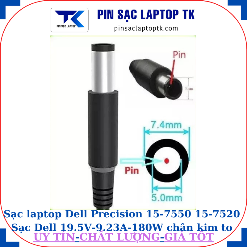 Sạc laptop Dell Precision 15-7550 15-7520 Sạc Dell 19.5V-9.23A-180W Chữ nhật chân kim to(7.4mm*5.0mm)
