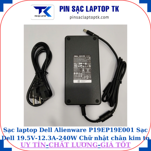 Sạc Dell Alienware P19E P19E001 Sạc Dell 19.5V-12.3A-240W Chữ nhật chân kim to(7.4mm*5.0mm)