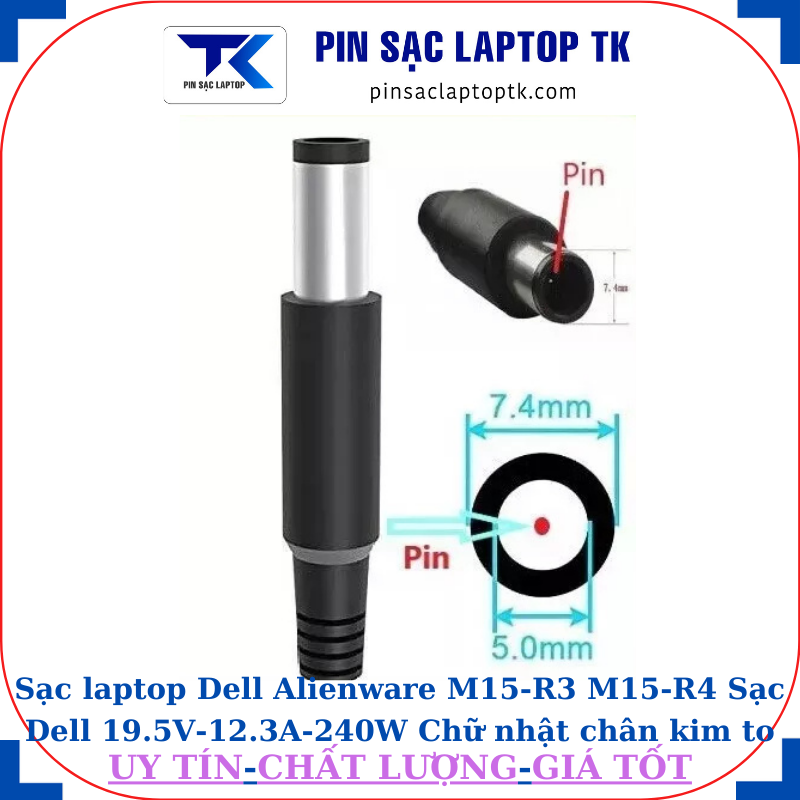Sạc laptop Dell Alienware M15-R3 M15-R4 Sạc Dell 19.5V-12.3A-240W Chữ nhật chân kim to(7.4mm*5.0mm)